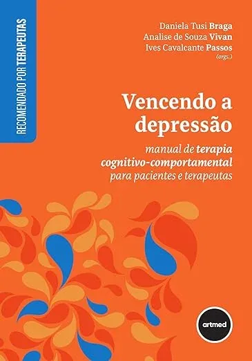 Capa do livro Vencendo a Depressão: Manual de Terapia Cognitivo-comportamental para Pacientes e Terapeutas, editora Artmed